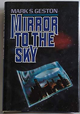 #ad Mirror to the Sky Hardcover Mark S. Geston $4.50