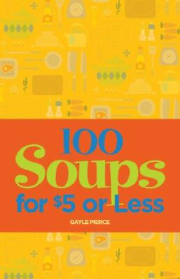 #ad 100 Soups for $5 or Less $6.01