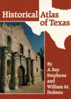 #ad Historical Atlas of Texas A Ray Stephens 9780806123073 paperback $6.05