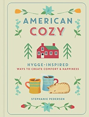 #ad American Cozy: Hygge Inspired Ways to Create Comfort amp; Happiness $8.17