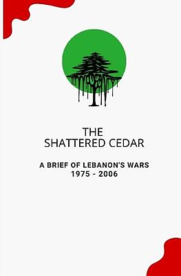 #ad The Shattered Cedar: A Brief of Lebanon#x27;s Wars: 1975 2006 by Ali Matar Paperba $16.11