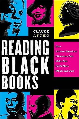 #ad Reading Black Books: How African American Literature Can Make Our Faith More Who $19.99