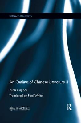 #ad Outline of Chinese Literature Paperback by Xingpei Yuan; White Paul TRN ... $94.76