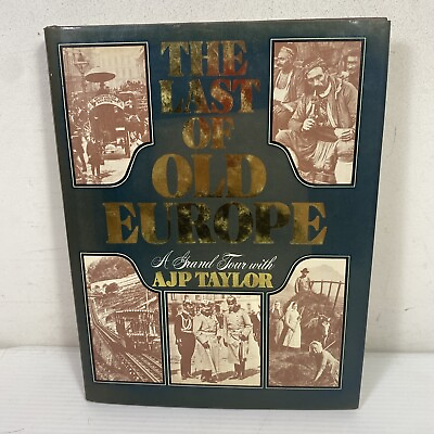 #ad The Last of Old Europe A Grand Tour with AJP Taylor Hardcover 1976 History AU $19.51