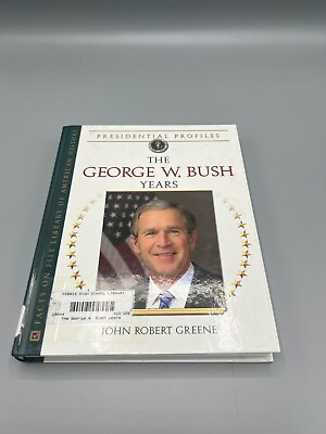 #ad The George W. Bush Years Presidential Profiles by John Robert Greene Very Good $25.20