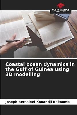 #ad Coastal ocean dynamics in the Gulf of Guinea using 3D modelling by Joseph Betsal $39.27