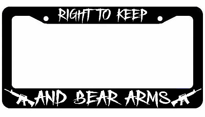 #ad Right to keep and Bear Arms Black License Plate Car Frame 2nd Amendment $10.99