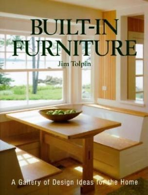 #ad Built In Furniture: A Gallery of Desig 9781561581214 James L Tolpin hardcover $4.48