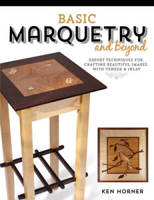 #ad Basic Marquetry and Beyond: Expert Techniques for Crafting Beautiful VERY GOOD $13.83