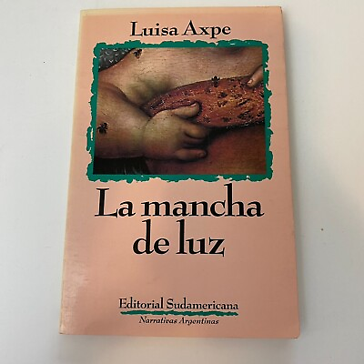 #ad La Mancha De Luz Luisa Axpe Libro Book Español Spanish 1993 Argentina $15.00