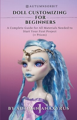 #ad Doll Customizing For Beginners: A Complete Guide For All Materials Needed T... $8.13