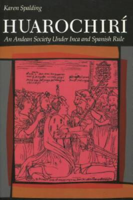 #ad Huarochiri: An Andean Society Under In 9780804715164 paperback Karen Spalding $5.29