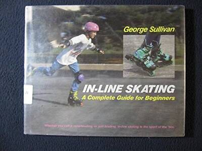 #ad In Line Skating: A Complete Guide For Beginners Hardcover GOOD $3.98