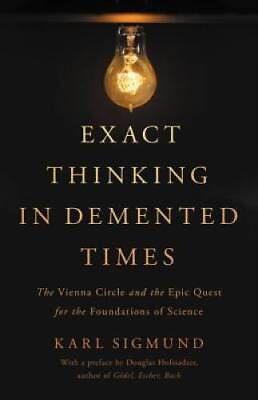 #ad Exact Thinking in Demented Times: The Vienna Circle and the Epic Quest fo GOOD $5.38