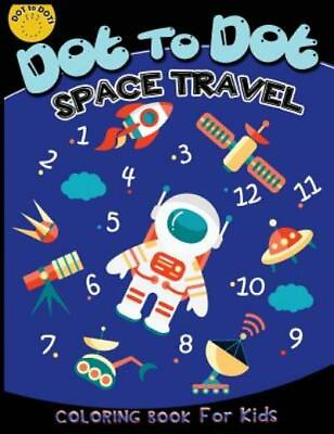 #ad Dot To Dot Space Travel Coloring Book For Kids: Children Activity Connect T... $9.54