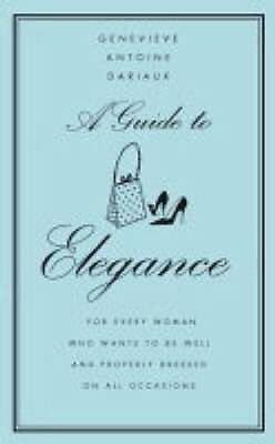 #ad A Guide to Elegance: A Complete Guide for the Woman Who Wants to be Well GOOD $4.02