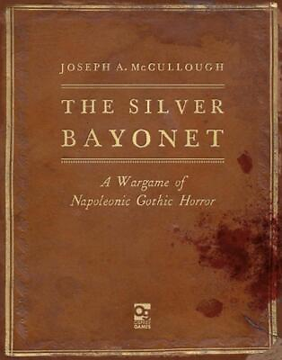 #ad The Silver Bayonet: A Wargame of Napoleonic Gothic Horror by Joseph A. McCulloug $34.83