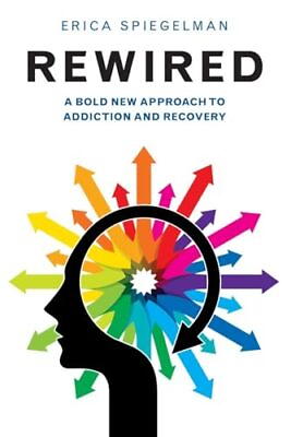 #ad Rewired: A Bold New Approach To Addiction and Recovery $7.36