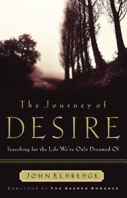 #ad The Journey of Desire: Searching for the Life We#x27;ve Only Dreamed of GOOD $3.73