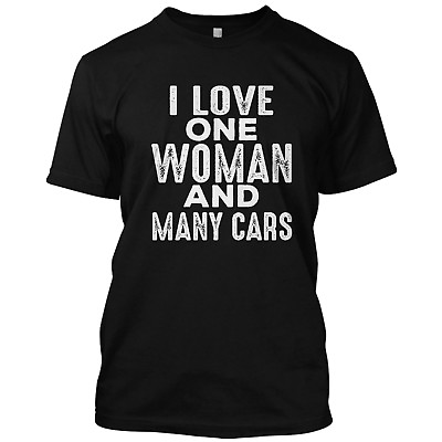#ad I Love One Women And Many Cars Simple Funny T Shirt Graphic Tee $19.99
