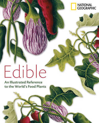 #ad Edible: An Illustrated Guide to the World#x27;s Food Plants Hardcover GOOD $6.82