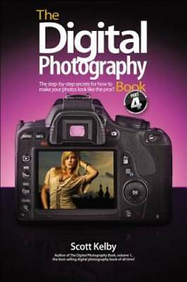 #ad The Digital Photography Book Part 4 Paperback By Kelby Scott GOOD $3.98