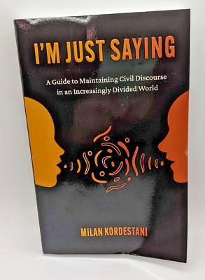 #ad I#x27;m Just Saying: A Guide To Maintaining Civil Discourse In An Increasingly Divid $7.99