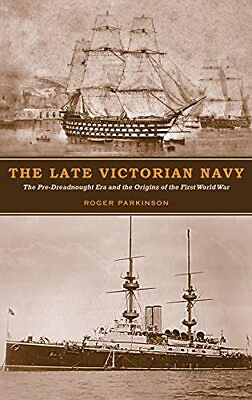 #ad Roger Parkinson The Late Victorian Navy Hardback $177.25