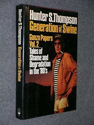 #ad Generation of Swine: Tales of Shame and Degradation in the #x27;80s Gonzo L GOOD $4.74