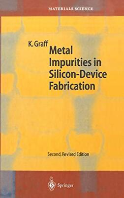 #ad METAL IMPURITIES IN SILICON DEVICE FABRICATION SPRINGER By Klaus Graff **NEW** $63.95