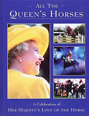 #ad All the Queen#x27;s Horses: A Celebration of Her Majes... by Elliott David Hardback $7.78