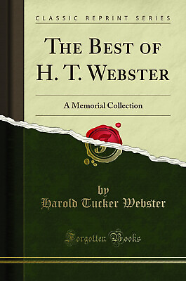 #ad The Best of H. T. Webster: A Memorial Collection Classic Reprint $20.93