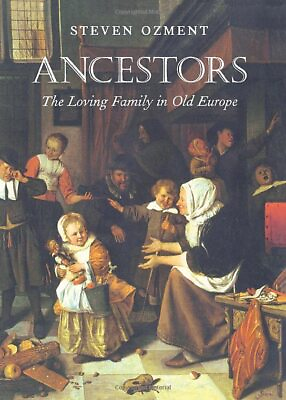 #ad Ancestors: The Loving Family in Old Europe by Ozment Steven $8.32
