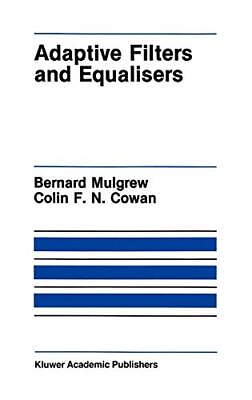 #ad ADAPTIVE FILTERS AND EQUALISERS THE SPRINGER By Bernard Mulgrew amp; Colin F. VG $35.95