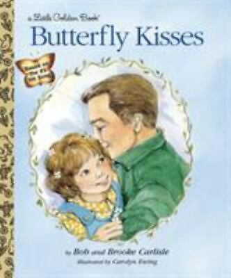 #ad Butterfly Kisses; Little Golden Book 9780307988720 Bob Carlisle hardcover $4.77