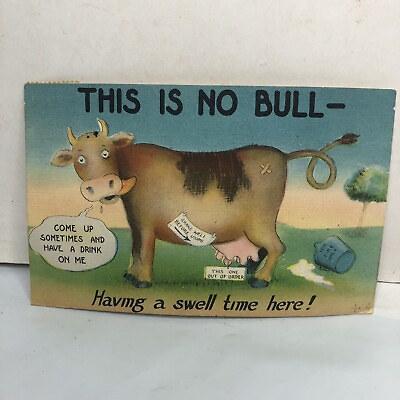 #ad 1940#x27;s Linen postcard comic color #25 This Is No Bull Having A Swell Time Here $12.95