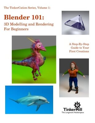 #ad BLENDER 101: 3D MODELLING AND RENDERING FOR BEGINNERS By The Longmont Tinkermill $26.75
