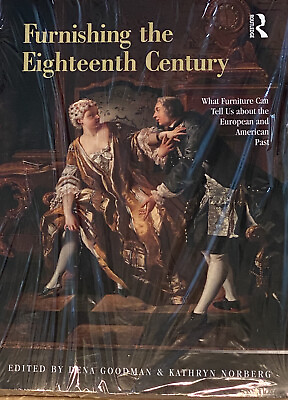 #ad FURNISHING EIGHTEENTH CENTURY: WHAT FURNITURE CAN TELL US By Kathryn Norberg $56.00