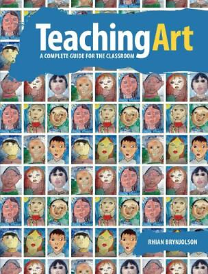 #ad Teaching Art: A Complete Guide for the Classroom by Brynjolson Rhian paperbac $5.68