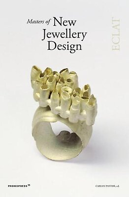 #ad Masters of New Jewellery Design: Eclat by Carlos Pastor English Paperback Book $31.61