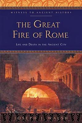 #ad The Great Fire of Rome: Life and Death in the Ancient City by Joseph J. Walsh E $73.59