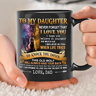 #ad Wolf To My Daughter Never Forget That I Love You From Dad Coffee Mug 11 15oz $16.99