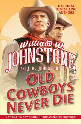 #ad Johnstone J.A. : Old Cowboys Never Die: An Exciting Weste $3.59