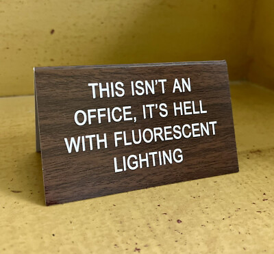 #ad Funny Desk Sign by Backseat Love Office Humor Faux Wood Fluorescent Light Hell $4.99