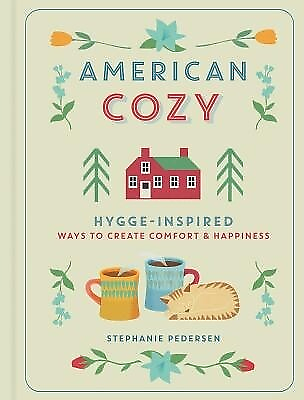 #ad American Cozy: Hygge Inspired Ways to Create Comfort amp; Happiness Pedersen Steph $19.99