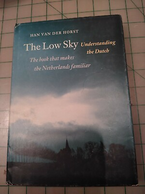 #ad The Low Sky Understanding The Dutch by Jan Van See Horst HB DJ 1996 $4.00