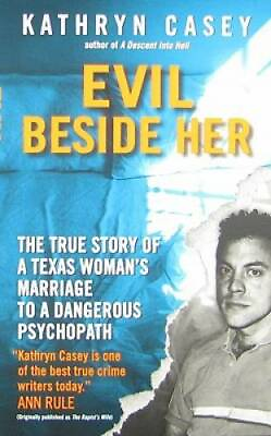 #ad Evil Beside Her: The True Story of a Texas Woman#x27;s Marriage to a Dangerou GOOD $4.40