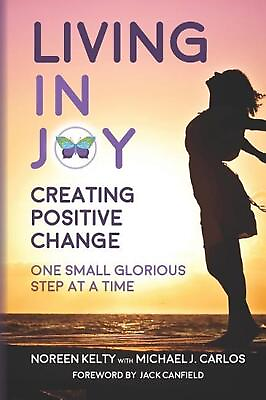 #ad Living in Joy: Creating Positive Change One Small Glorious Step at a Time by Nor $27.06