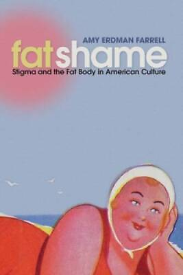 #ad Fat Shame: Stigma and the Fat Body in American Culture Paperback GOOD $6.27