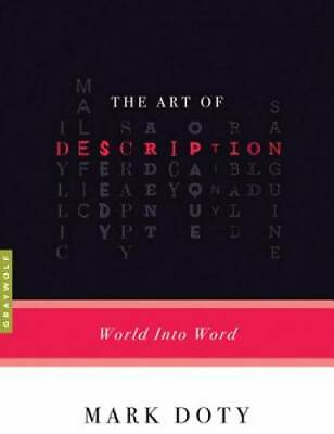 #ad The Art of Description: World into Word Paperback By Doty Mark GOOD $4.66